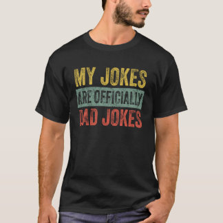 My Jokes Are Officially Dad Jokes Father's Day Pun T-shirt