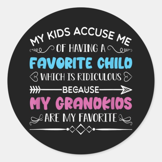 My Kids Accuse Me Of Having A Favorite Child Ronde Sticker (Voorkant)