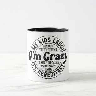 My Kids Laugh Because They Think I'm Crazy Mok