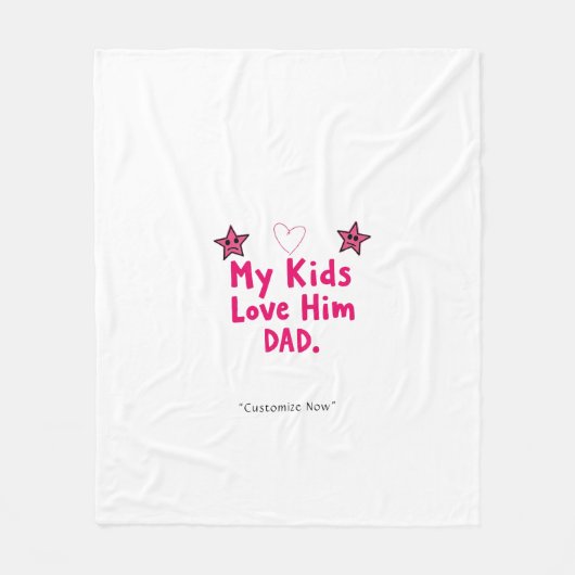 My Kids Love Him Blanket – Custom Heartfelt Gift  Fleece Deken (Voorkant)