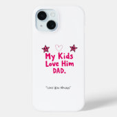 My Kids Love Him Phone Case – Custom Cool Dad Gift (Achterkant)