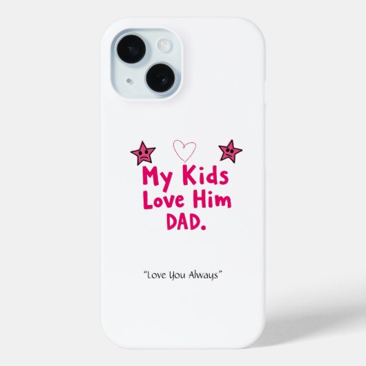 My Kids Love Him Phone Case – Custom Cool Dad Gift (Achterkant)