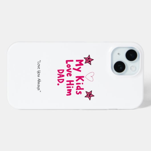 My Kids Love Him Phone Case – Custom Cool Dad Gift (Achterkant (horizontaal))