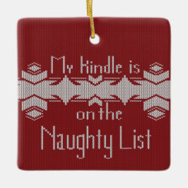 My Kindle Is on the Naughty List – Ugly Sweater Keramisch Ornament