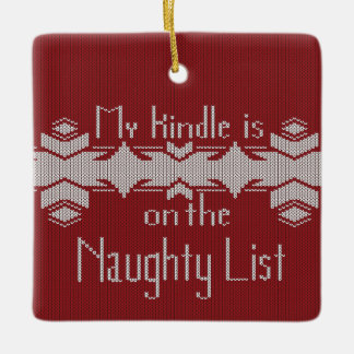 My Kindle Is on the Naughty List – Ugly Sweater Keramisch Ornament