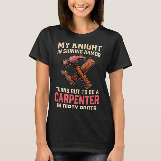 My Knight In Shining Funny Carpenter Wife Women Gi T-shirt (Voorkant)
