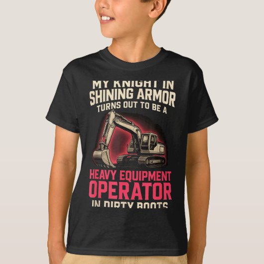 My Knight In Shining Heavy Equipment Operator Wife T-shirt (Voorkant)