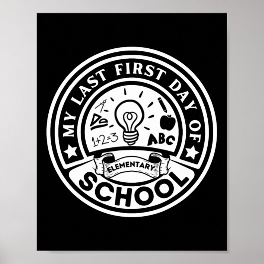 My Last First Day Of Elementary School Back To Sch Poster (Voorkant)