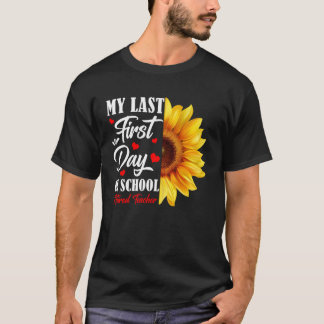 My Last First Day Of School Retired Teachers Back  T-shirt