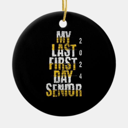 MY Last First Day Senior 2024 Keramisch Ornament (Voorkant)