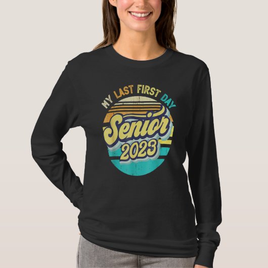 My Last First Day Senior Back To School  For Stude T-shirt (Voorkant)