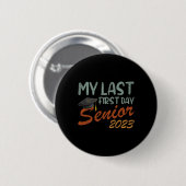 My Last First Day Senior Class Of 2023 Ronde Button 5,7 Cm (Voorkant /achterkant)