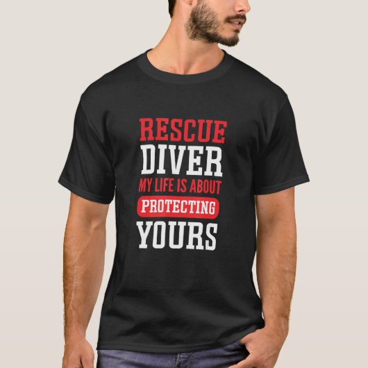 My Life Is About Protecting Yours Rescue Diver T-shirt (Voorkant)