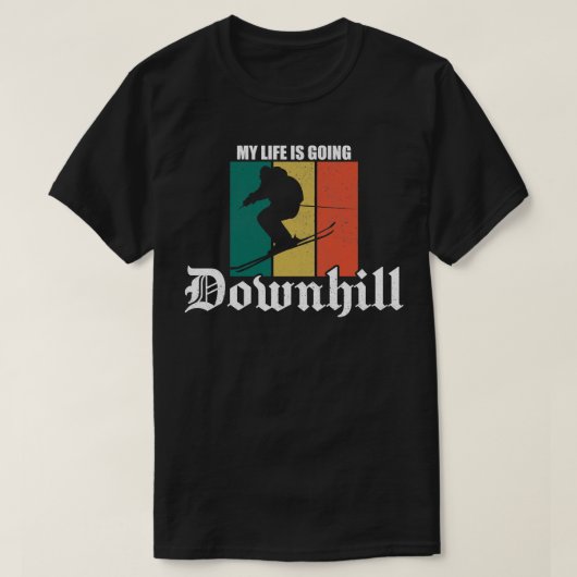 My Life is Going Downhill T-shirt (Design voorkant)