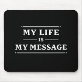 My Life Is My Message – Minimal Statement Typo Muismat (Voorkant)