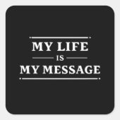 My Life Is My Message – Minimal Statement Typo Vierkante Sticker (Voorkant)