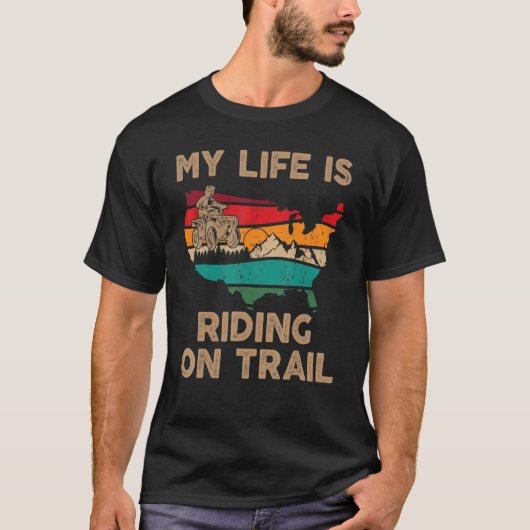 My Life Is Riding on Trail Quad ATV Squad USA Flag T-shirt (Voorkant)