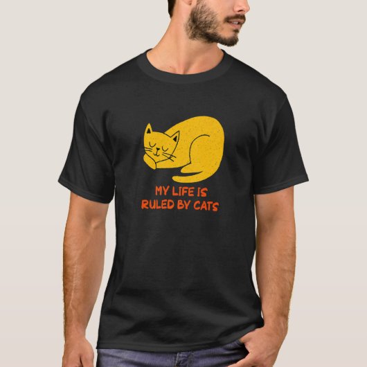 My Life Is Ruled by Cats  Cat  Humor Kitten T-shirt (Voorkant)