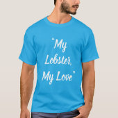 My Lobster, My Love T-shirt (Voorkant)