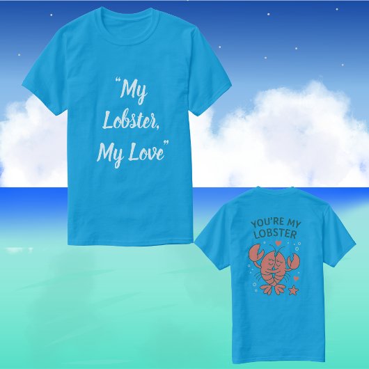 My Lobster, My Love T-shirt