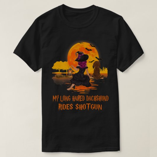 My Long Haired Dachshund Rides Shotgun Dog Witch H T-shirt (Design voorkant)