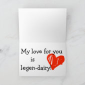 "My love for you is legen-dairy" Kaart (Binnen)