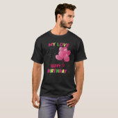 My Love -Happy Birthday-Ballonnen-Custom T-shirt (Voorkant volledig)