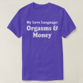 My Love Language Orgasms & Money T-shirt (Design voorkant)