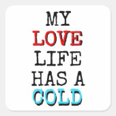 My Love Life Has a Cold Funny Sticker (Voorkant)