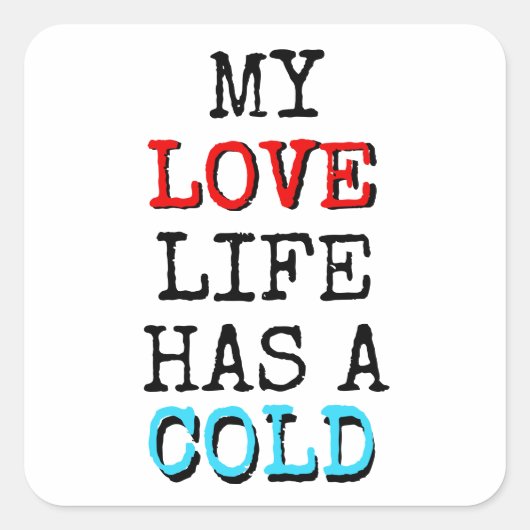 My Love Life Has a Cold Funny Sticker (Voorkant)