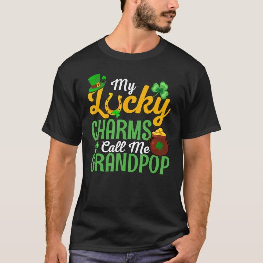 My Lucky Charms Call Me Grandpop Happy St Patricks T-shirt (Voorkant)