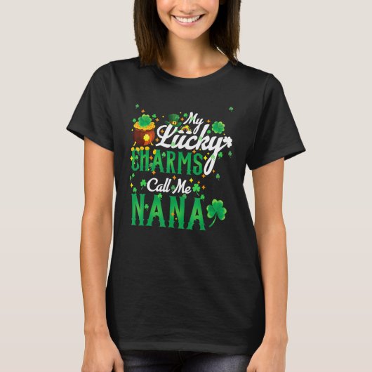 My Lucky Charms Call Me Nana St Patricks Day Nana T-shirt (Voorkant)