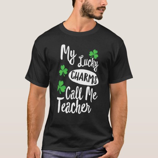 My Lucky Charms Call Me Teacher Patricks Day T-shirt (Voorkant)