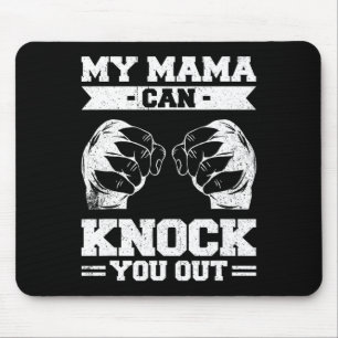 My Mama Can Knock You Out Kickboksen Muismat