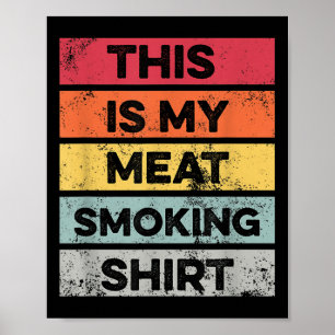 My Meat Smoking Shirt Funny Barbeque Smoker BBQ GR Poster