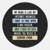 My Mind Is Like A Internet Browser  Ronde Sticker (Voorkant)