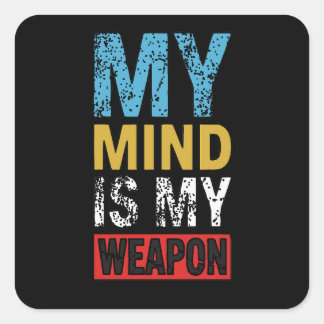 My Mind Is My Weapon Motivational Quote Vierkante Sticker