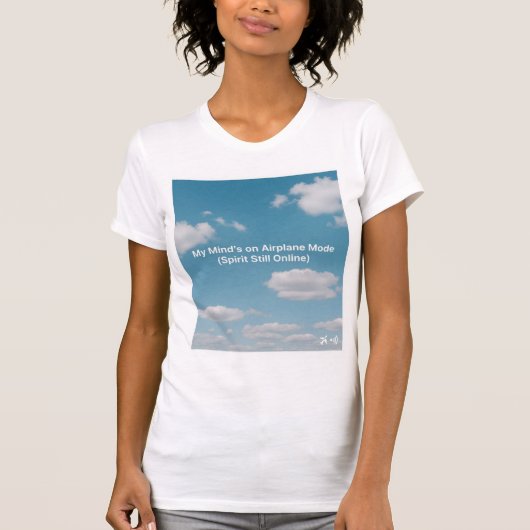 My Mind’s On Airplane Mode (Spirit Still Online) T-shirt (Voorkant)