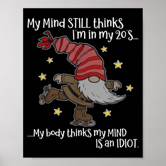 My Mind Still Thinks I'm 20's My Body Thinks My Mi Poster (Voorkant)