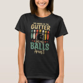 My Minds In Gutter But My Balls Retro  Bowling Bow T-shirt (Voorkant)