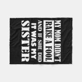 My Mom Didn't Raise No Fool And If She Did It Was  Fleece Deken (Voorkant (Horizontaal))