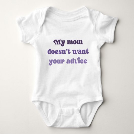 My Mom Doesn't Want Your Advice Baby Shower Gift Romper (Voorkant)