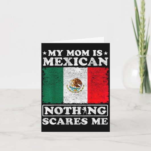 My Mom Is Mexican Nothing Es Me Mexico Mother's Da Kaart (Voorkant)