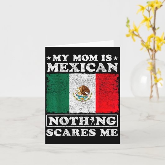 My Mom Is Mexican Nothing Es Me Mexico Mother's Da Kaart (Gele Bloem)