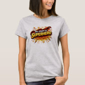 My Mom Is Superhero T-Shirt (Voorkant)