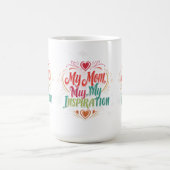 My Mom, My Inspiration - Morphing Mok 15 oz (Midden)