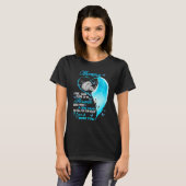My Mommy I Wish I Could Climb Up To Heaven I Love  T-shirt (Voorkant volledig)