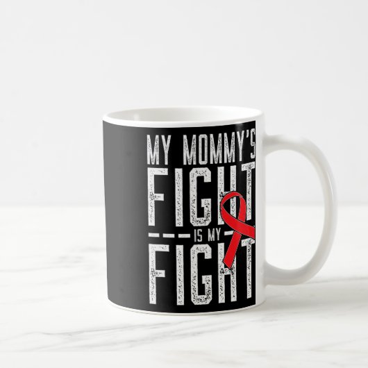 My Mommy's Fight Is My Fight Blood Cancer Awarenes Koffiemok (Rechts)