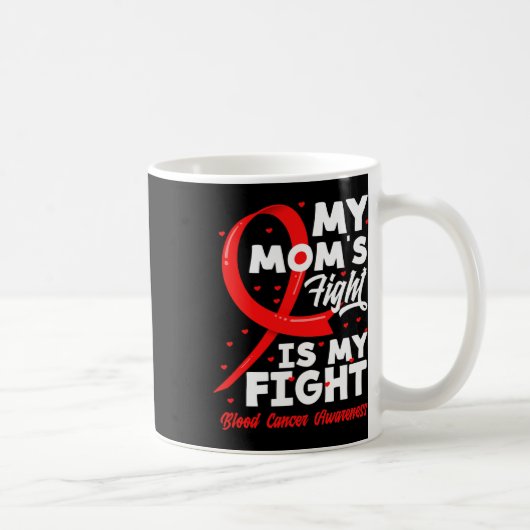 My Mom's Fight Is My Fight Blood Cancer Awareness  Koffiemok (Rechts)