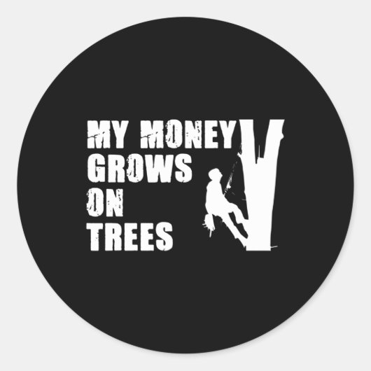 My Money Grows On Trees Fun Tree Climbing For A Lu Ronde Sticker (Voorkant)